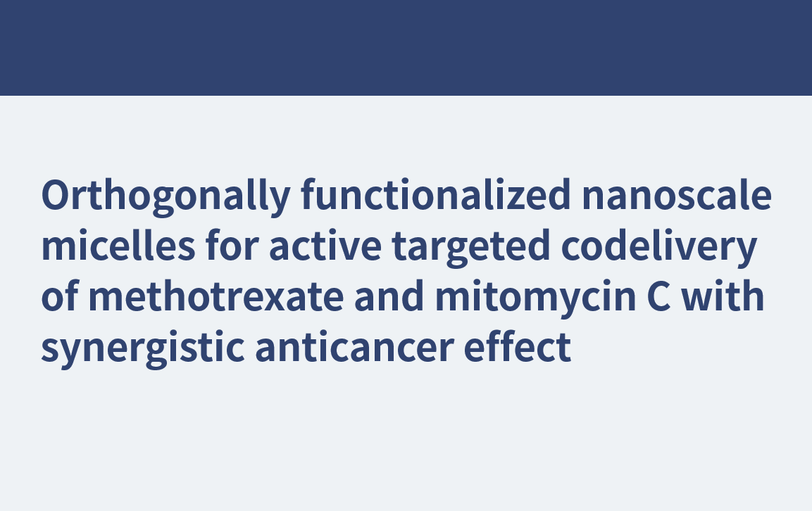 具有协同抗癌作用的甲氨蝶呤和丝裂霉素C活性靶向共递送的正交功能化纳米胶束