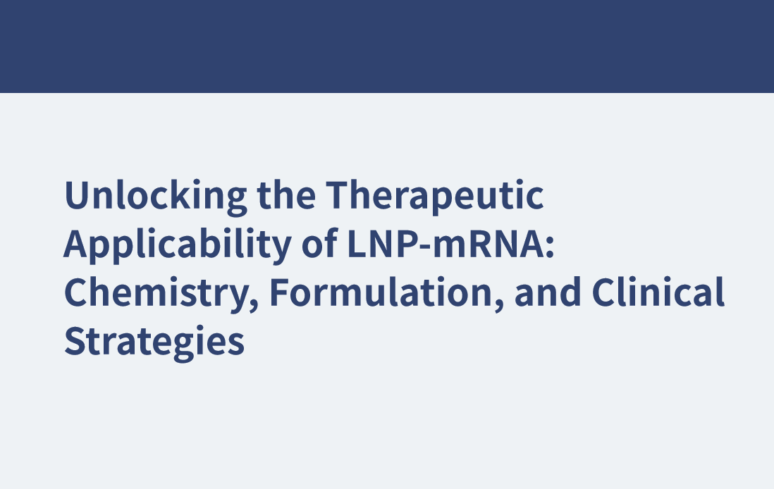 解锁LNP-mRNA的治疗适用性：化学，配方和临床策略